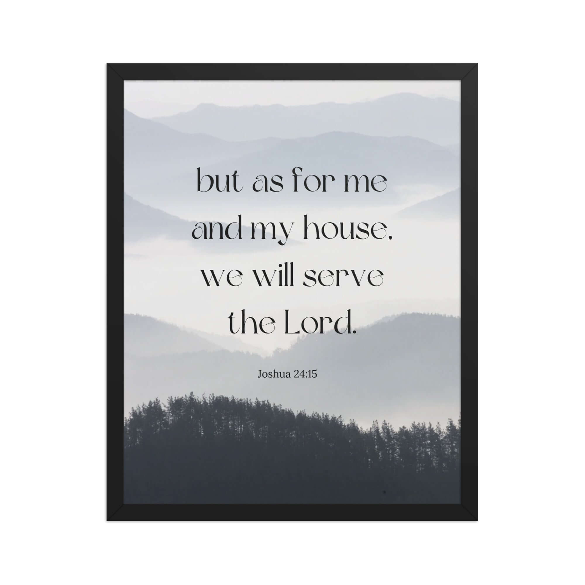 Joshua 24:15 Bible Verse, whom you Enhanced Matte Paper Framed Poster Wall Art Black 16″×20″