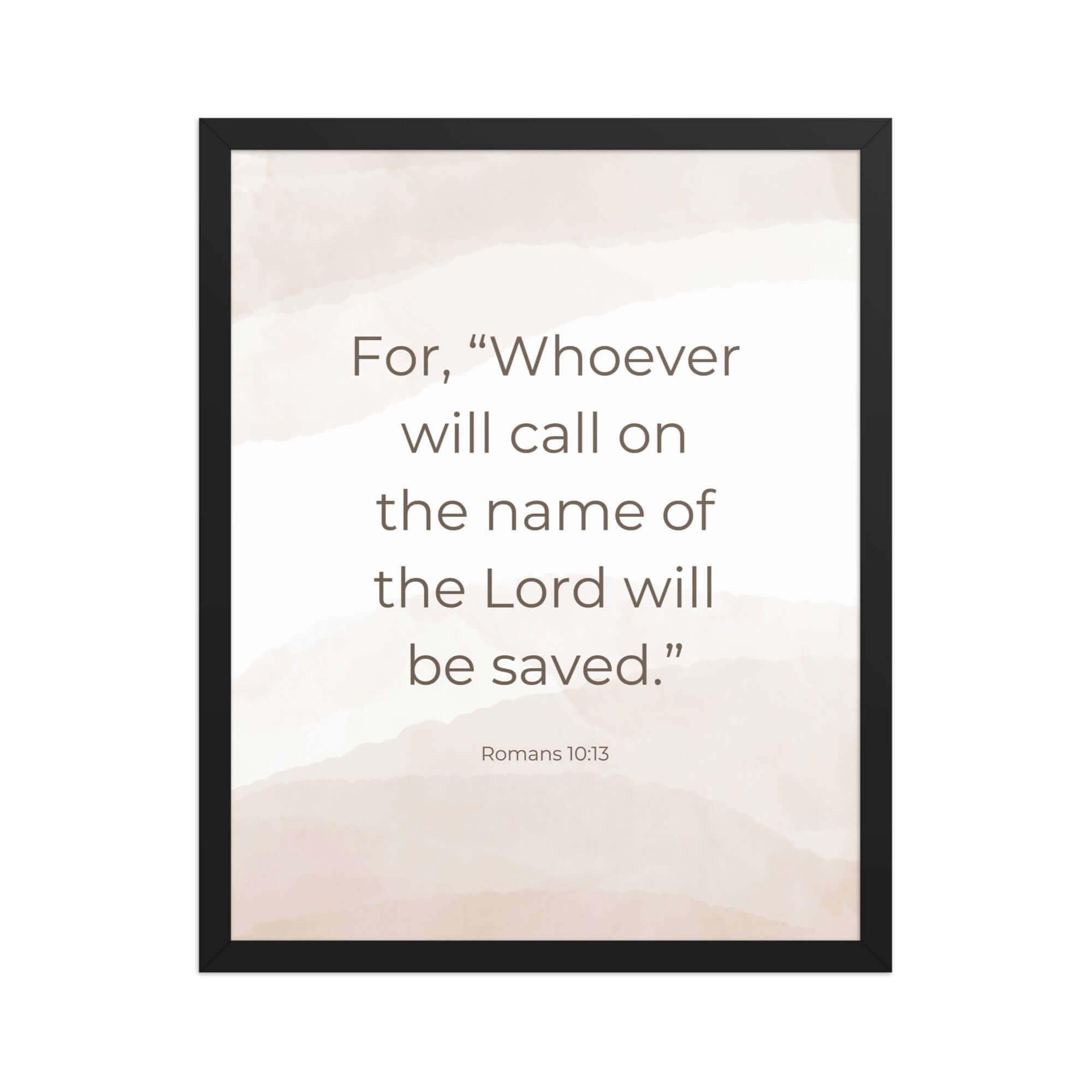 Romans 10:13 Bible Verse, the name Enhanced Matte Paper Framed Poster Wall Art Black 16″×20″