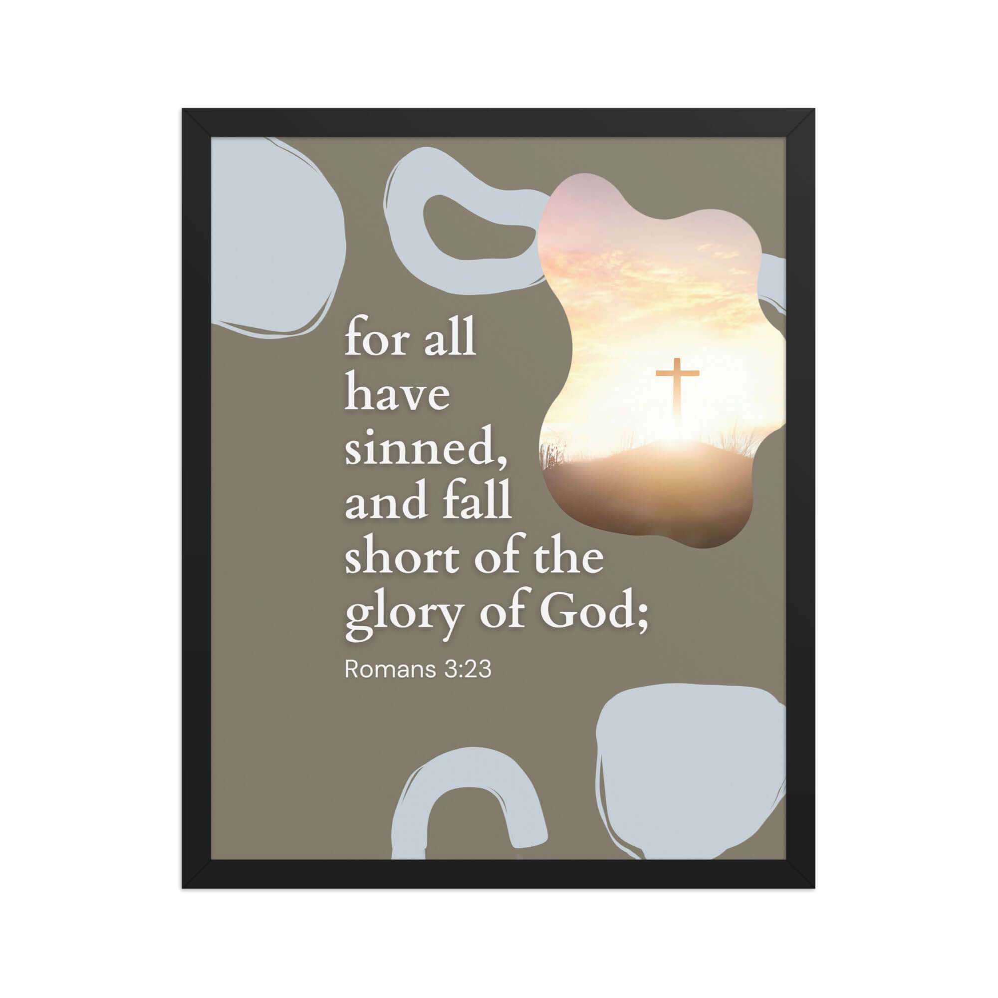 Romans 3:23 Bible Verse, the glory Enhanced Matte Paper Framed Poster Wall Art Black 16″×20″