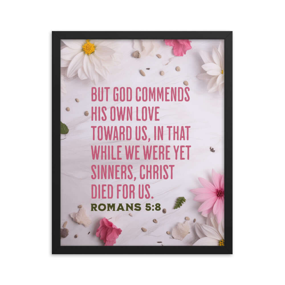 Romans 5:8 Bible Verse, Christ Died for Us Enhanced Matte Paper Framed Poster Wall Art Black 16″×20″