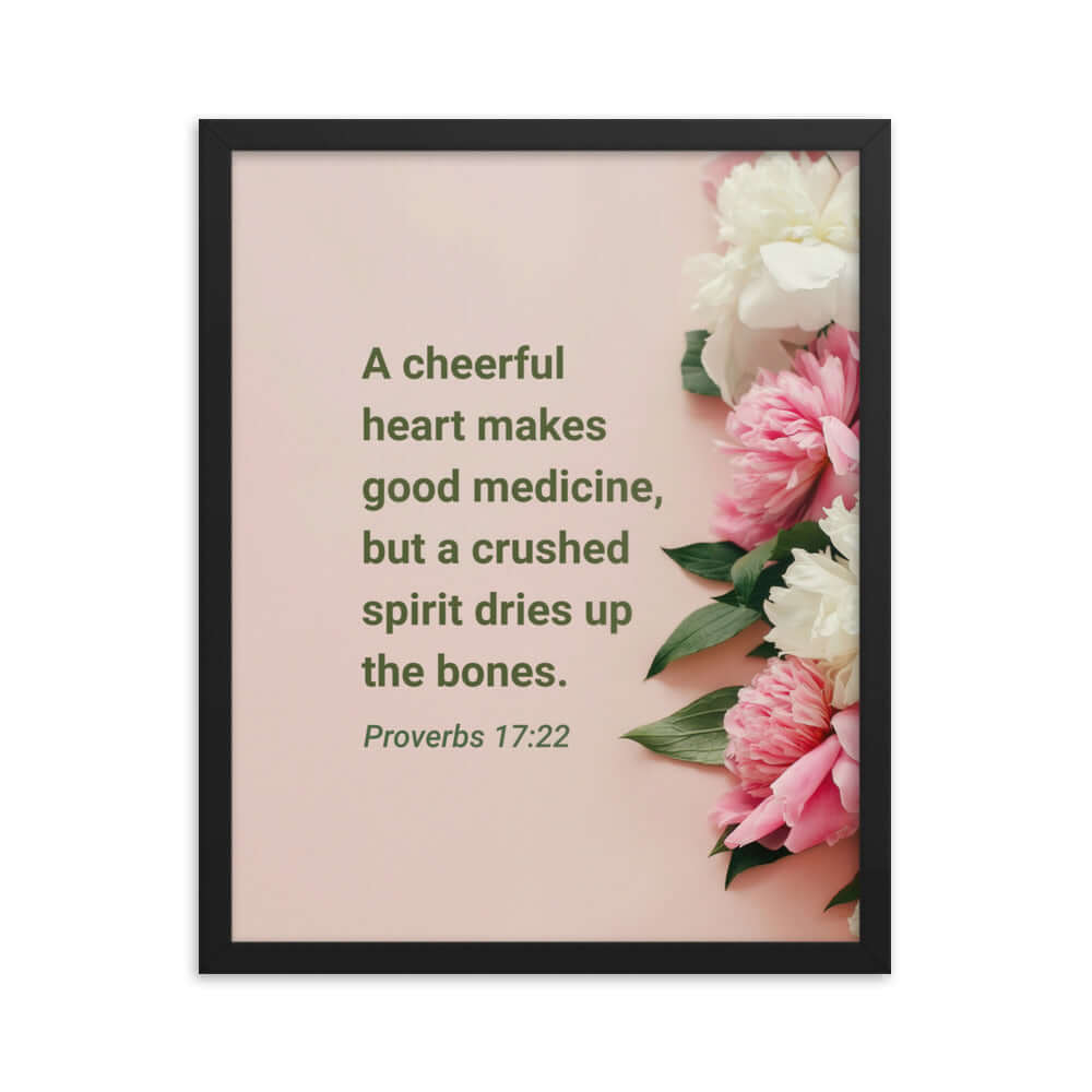 Proverbs 17:22 Bible Verse, good medicine Enhanced Matte Paper Framed Poster Wall Art Black 16″×20″