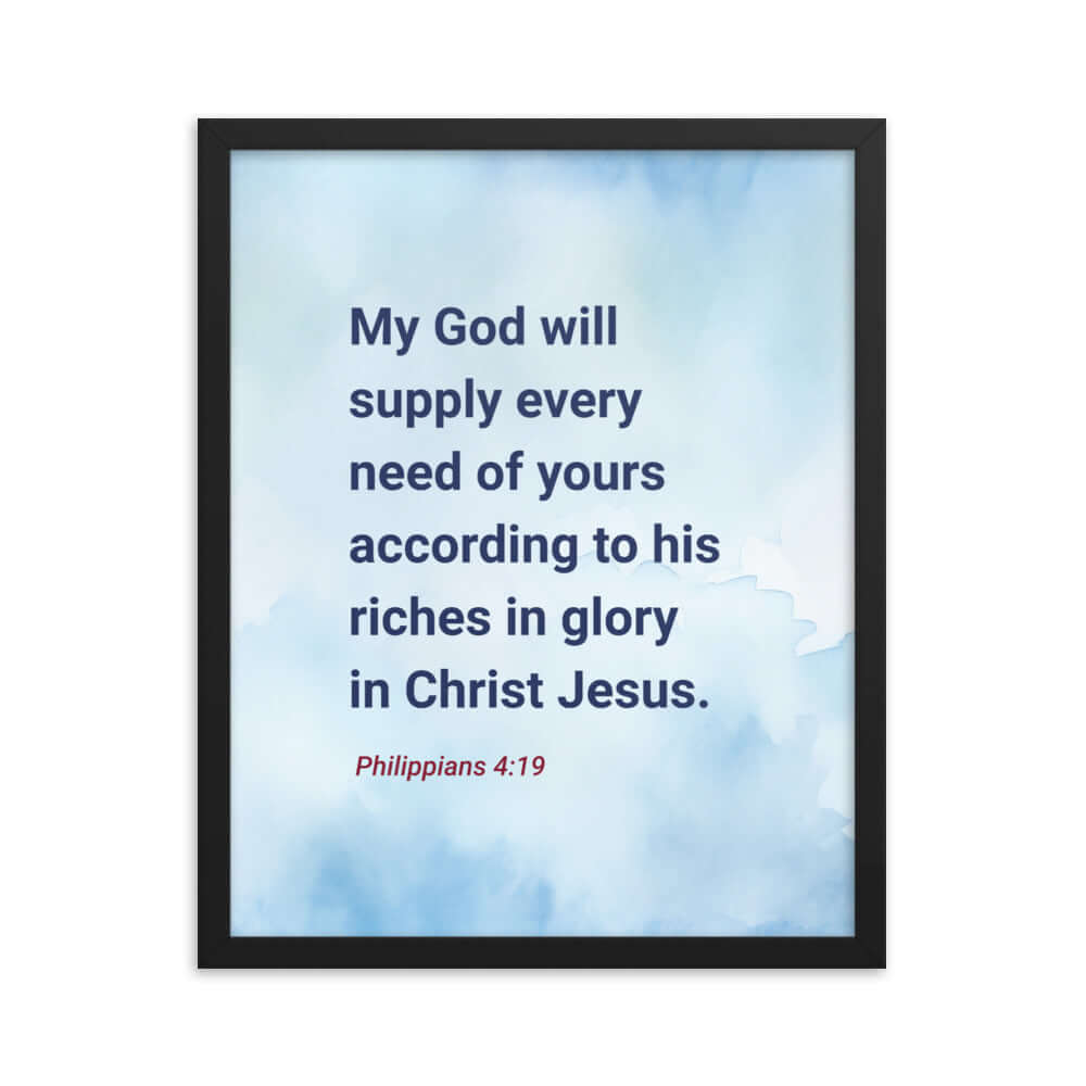 Philippians 4:19 Bible Verse, God will supply Enhanced Matte Paper Framed Poster Wall Art Black 16″×20″