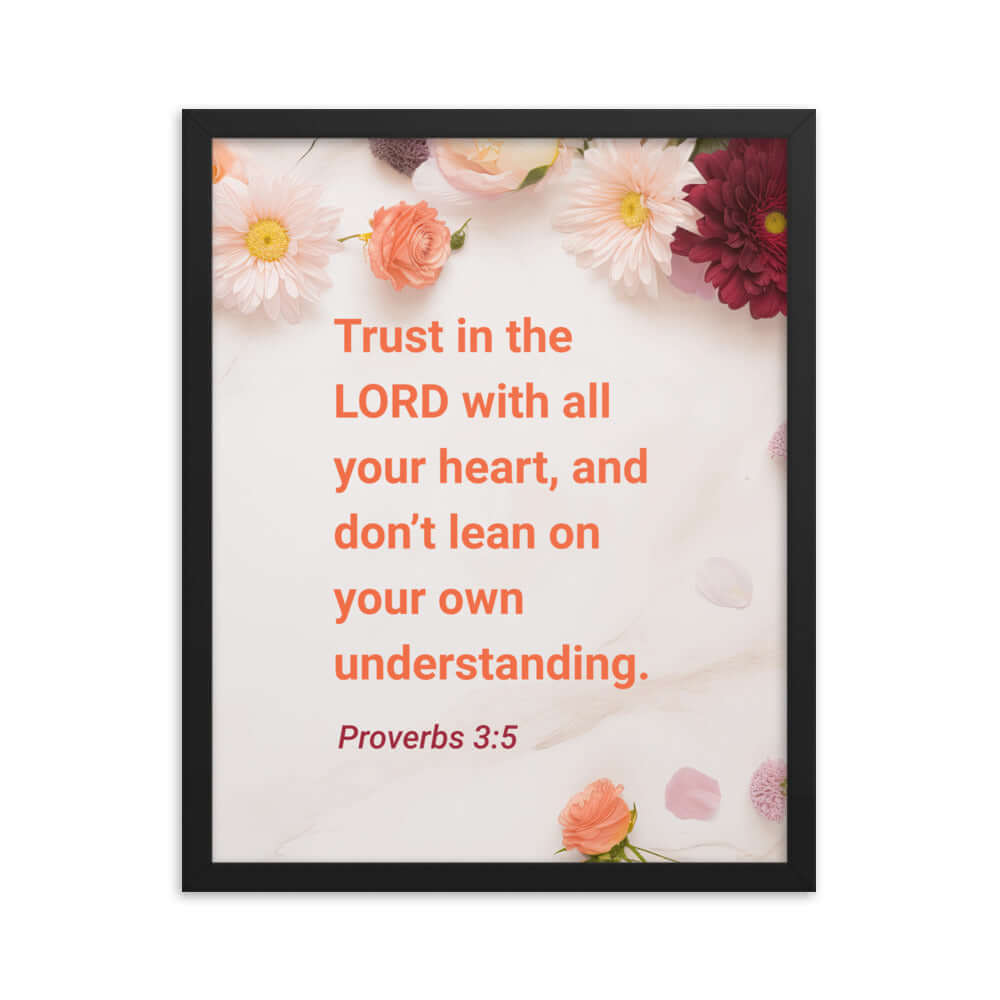Proverbs 3:5 Bible Verse, Trust in the LORD Enhanced Matte Paper Framed Poster Wall Art Black 16″×20″