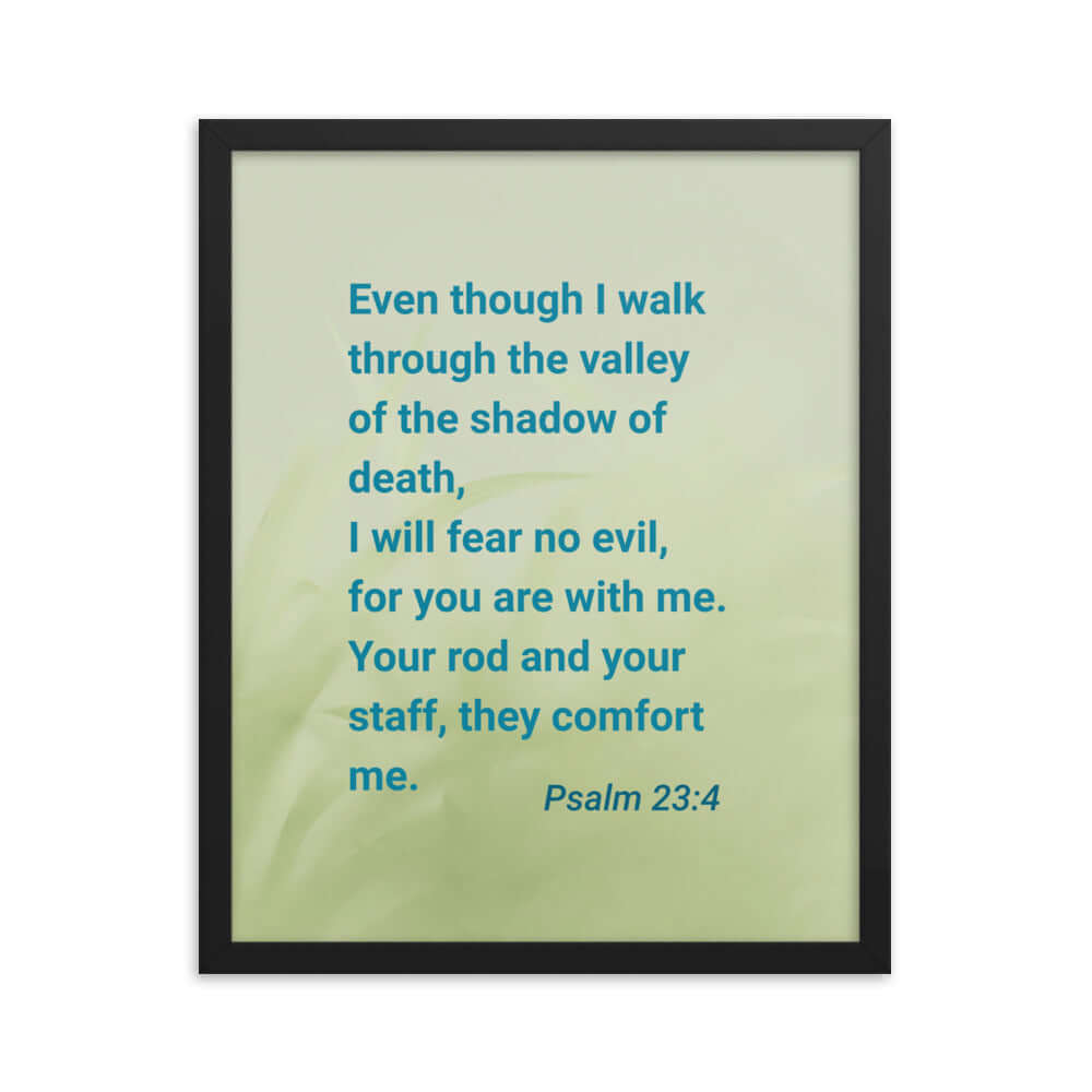 Psalm 23:4 Bible Verse, fear no evil Enhanced Matte Paper Framed Poster Wall Art Black 16″×20″