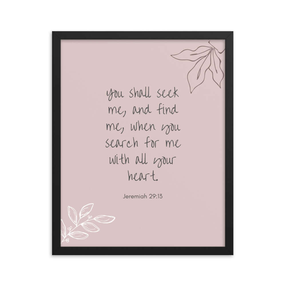 Jeremiah 29:13 Bible Verse, you search Enhanced Matte Paper Framed Poster Wall Art Black 16″×20″