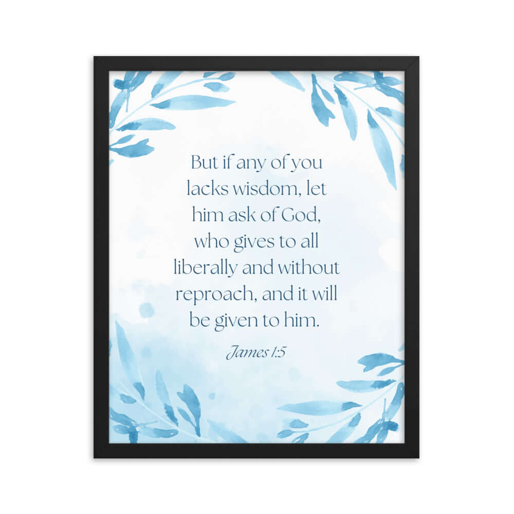 James 1:5 Bible Verse, lacks wisdom Enhanced Matte Paper Framed Poster Wall Art Black 16″×20″