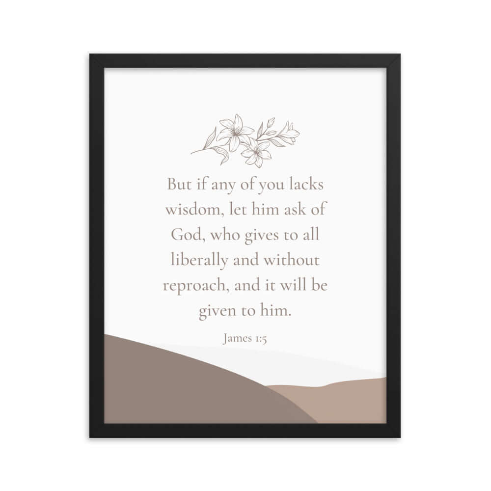 James 1:5 Bible Verse, ask of God Enhanced Matte Paper Framed Poster Wall Art Black 16″×20″