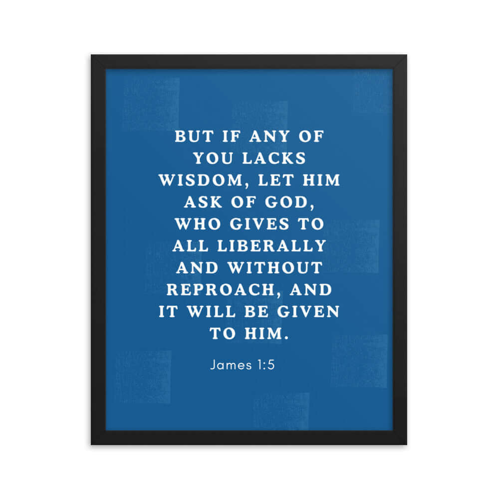 James 1:5 Bible Verse, gives to all Enhanced Matte Paper Framed Poster Wall Art Black 16″×20″