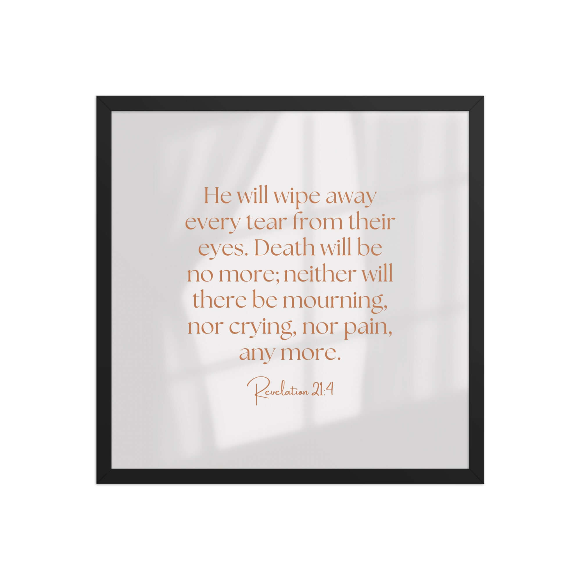 Revelation 21:4 Bible Verse, He will wipe Enhanced Matte Paper Framed Poster Wall Art Black 18″×18″