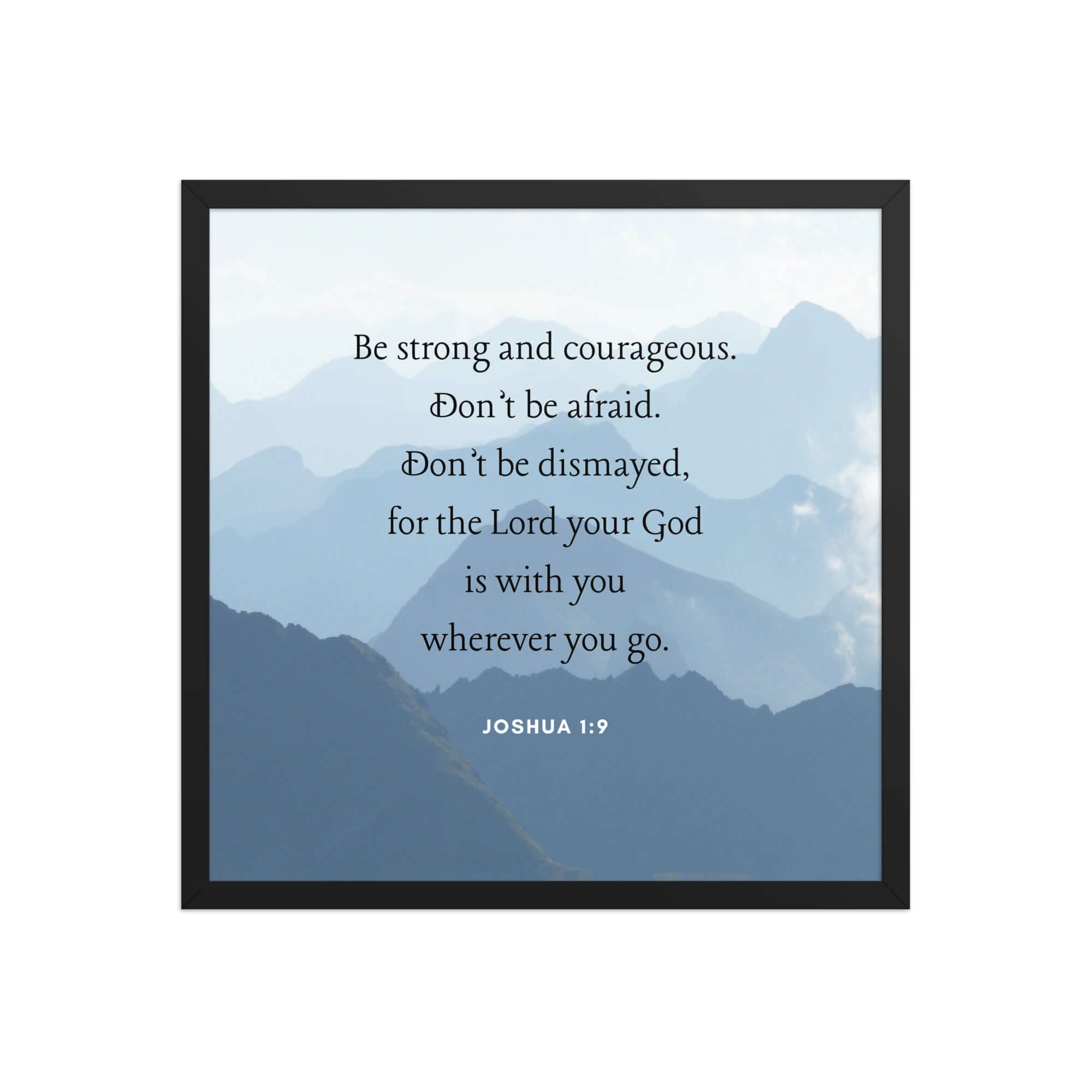 Joshua 1:9 Bible Verse, Courageous Enhanced Matte Paper Framed Poster Wall Art Black 18″×18″
