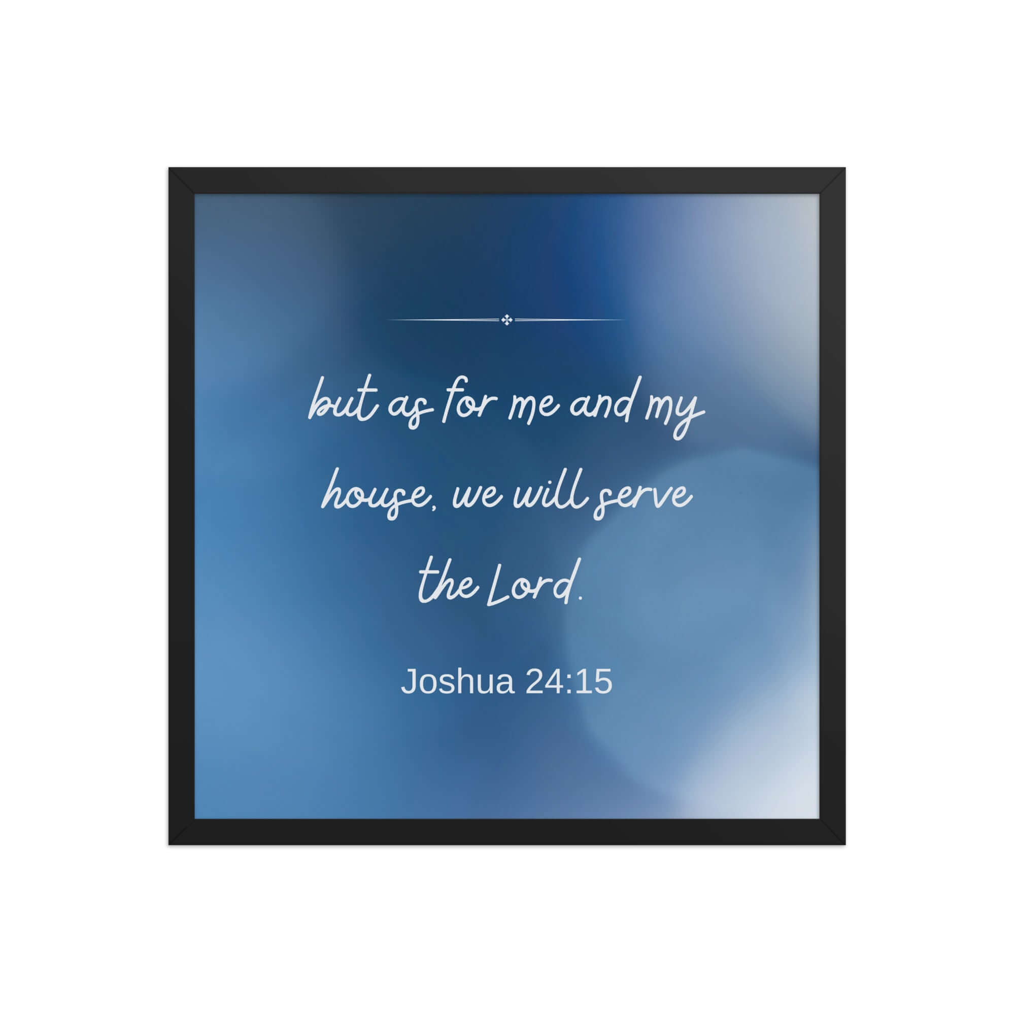Joshua 24:15 Bible Verse, choose today Enhanced Matte Paper Framed Poster Wall Art Black 18″×18″