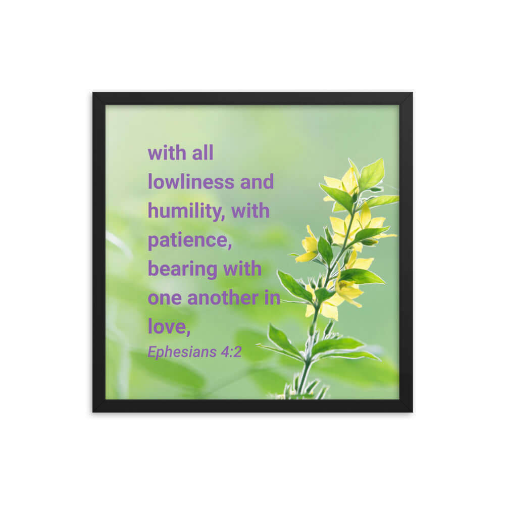Ephesians 4:2 Bible Verse, one another in love Enhanced Matte Paper Framed Poster Wall Art Black 18″×18″