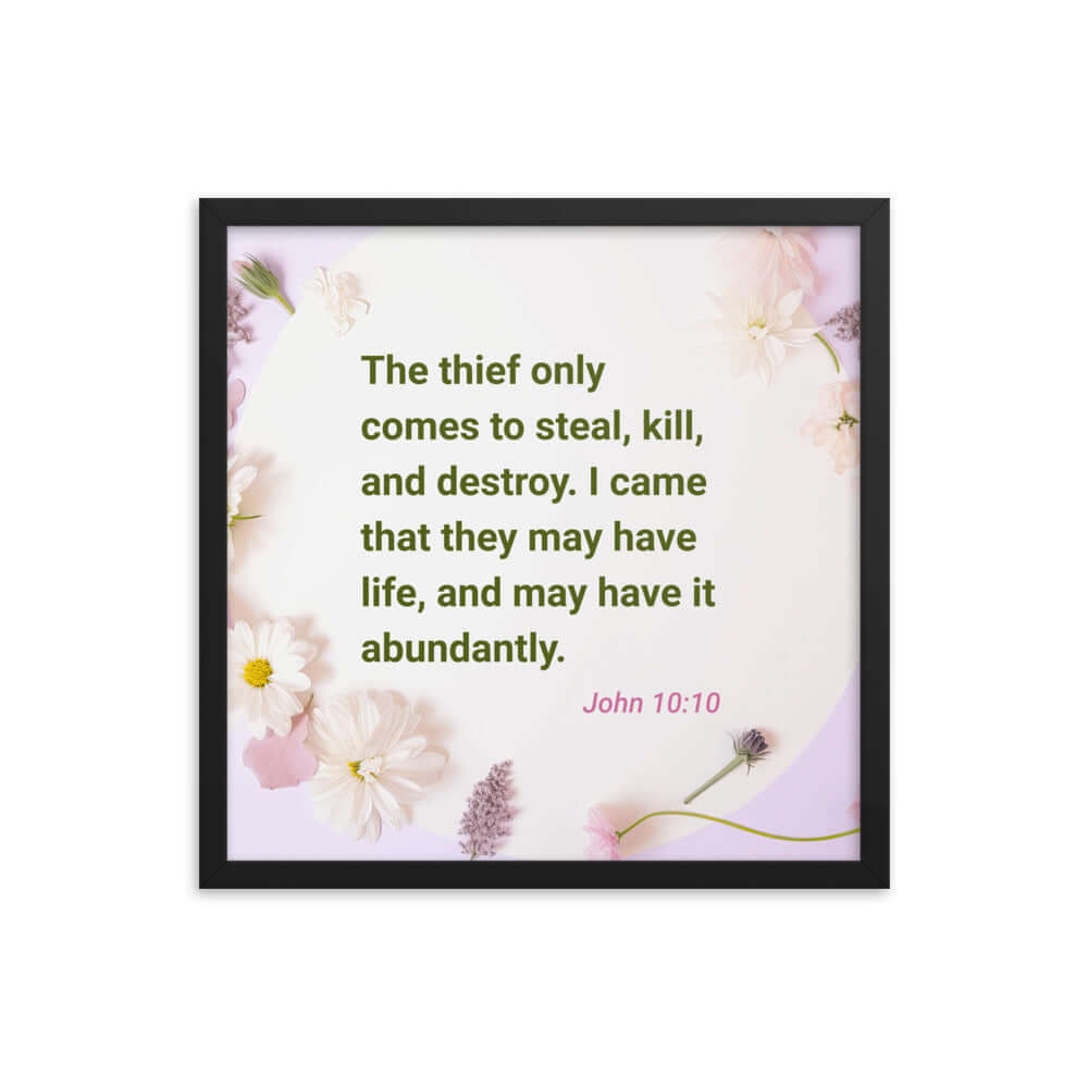 John 10:10 Bible Verse, Abundant Life Enhanced Matte Paper Framed Poster Wall Art Black 18″×18″