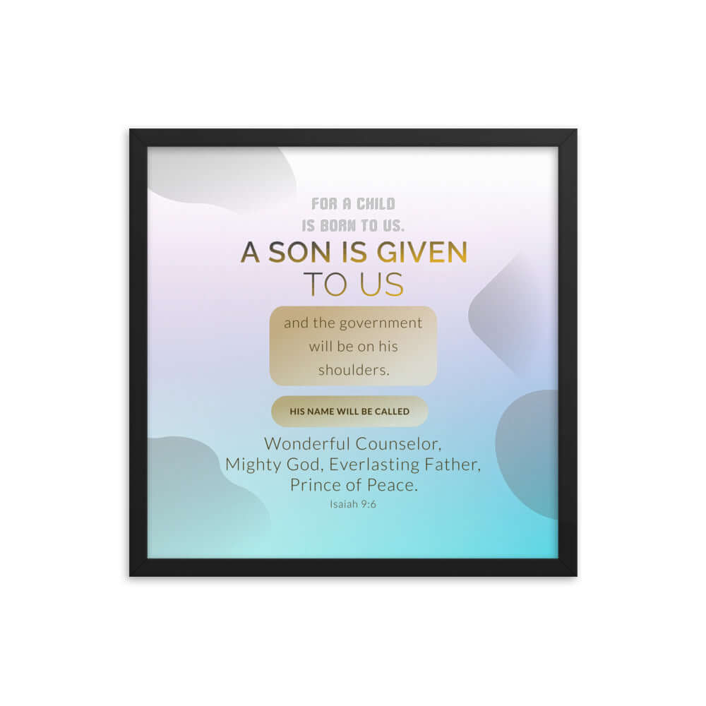 Isaiah 9:6 Bible Verse, Wonderful Counselor Enhanced Matte Paper Framed Poster Wall Art Black 18″×18″