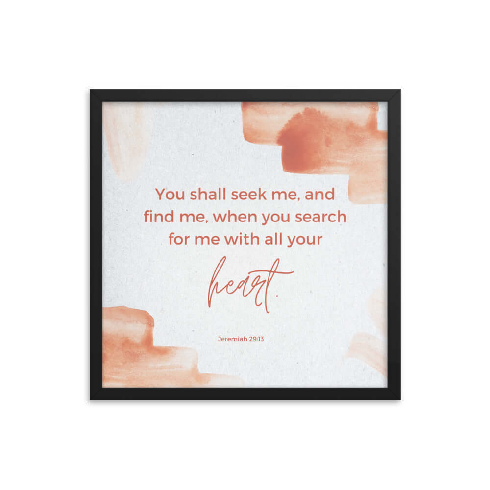Jeremiah 29:13 Bible Verse, find me Enhanced Matte Paper Framed Poster Wall Art Black 18″×18″