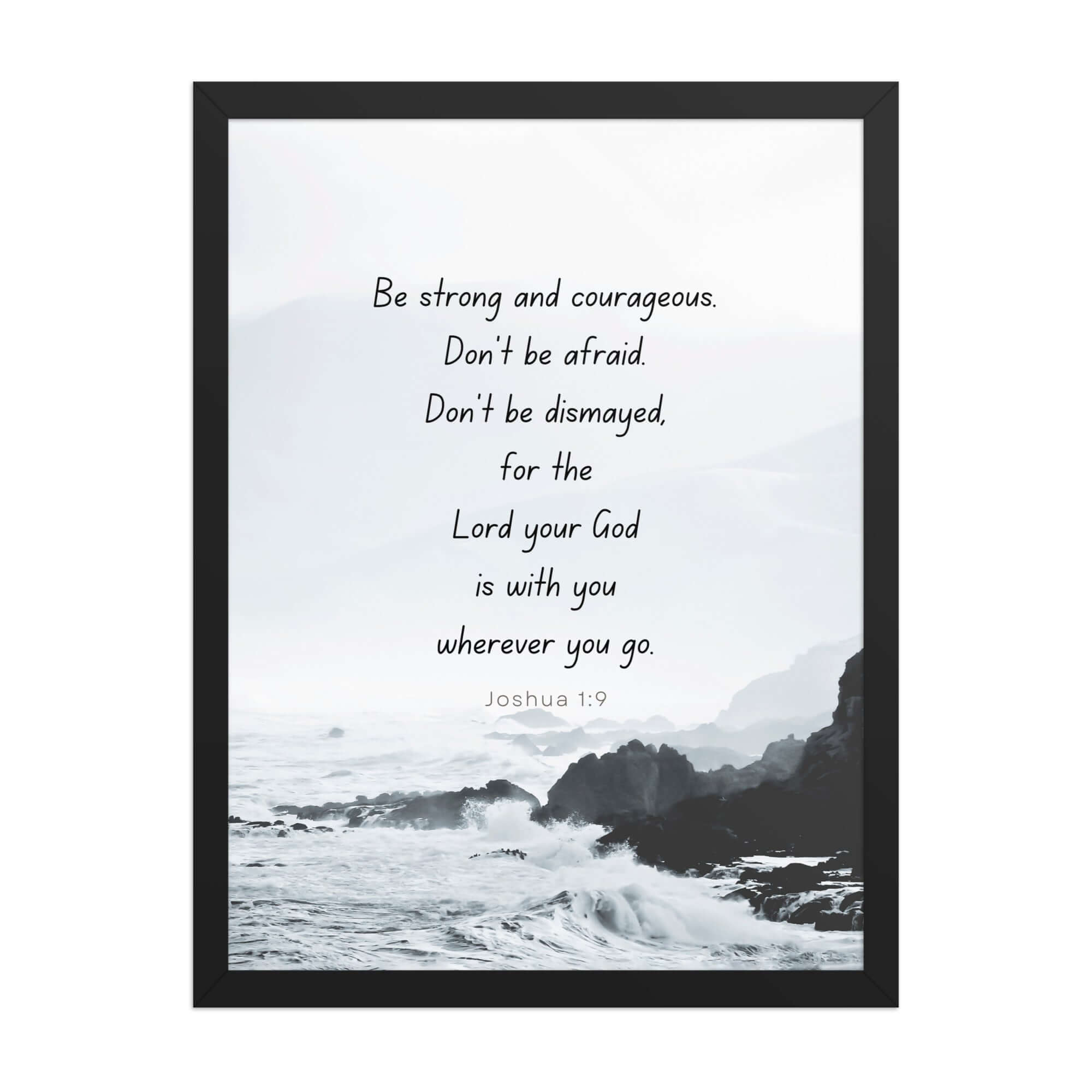 Joshua 1:9 Bible Verse, Do not be afraid Enhanced Matte Paper Framed Poster Wall Art Black 18″×24″