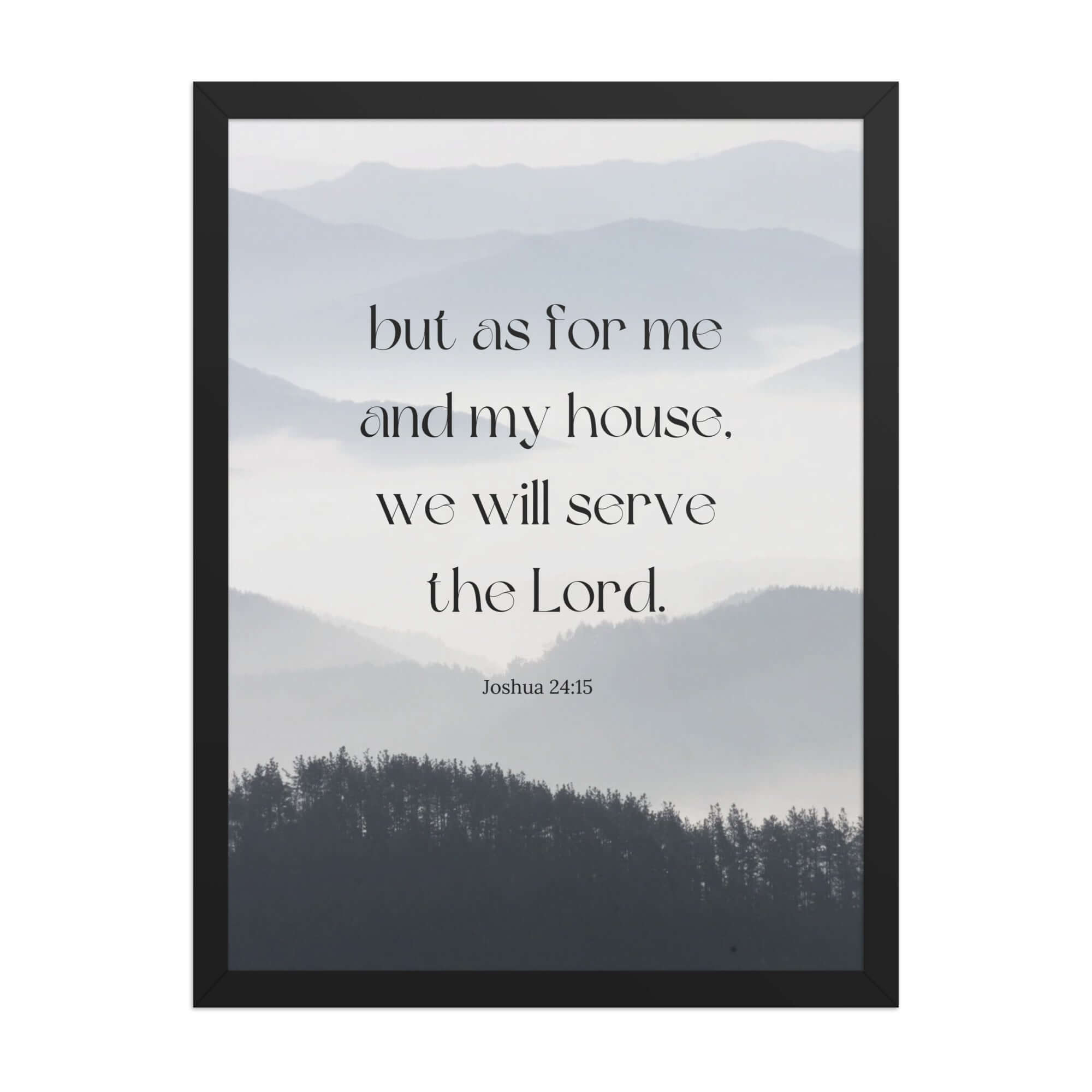 Joshua 24:15 Bible Verse, whom you Enhanced Matte Paper Framed Poster Wall Art Black 18″×24″