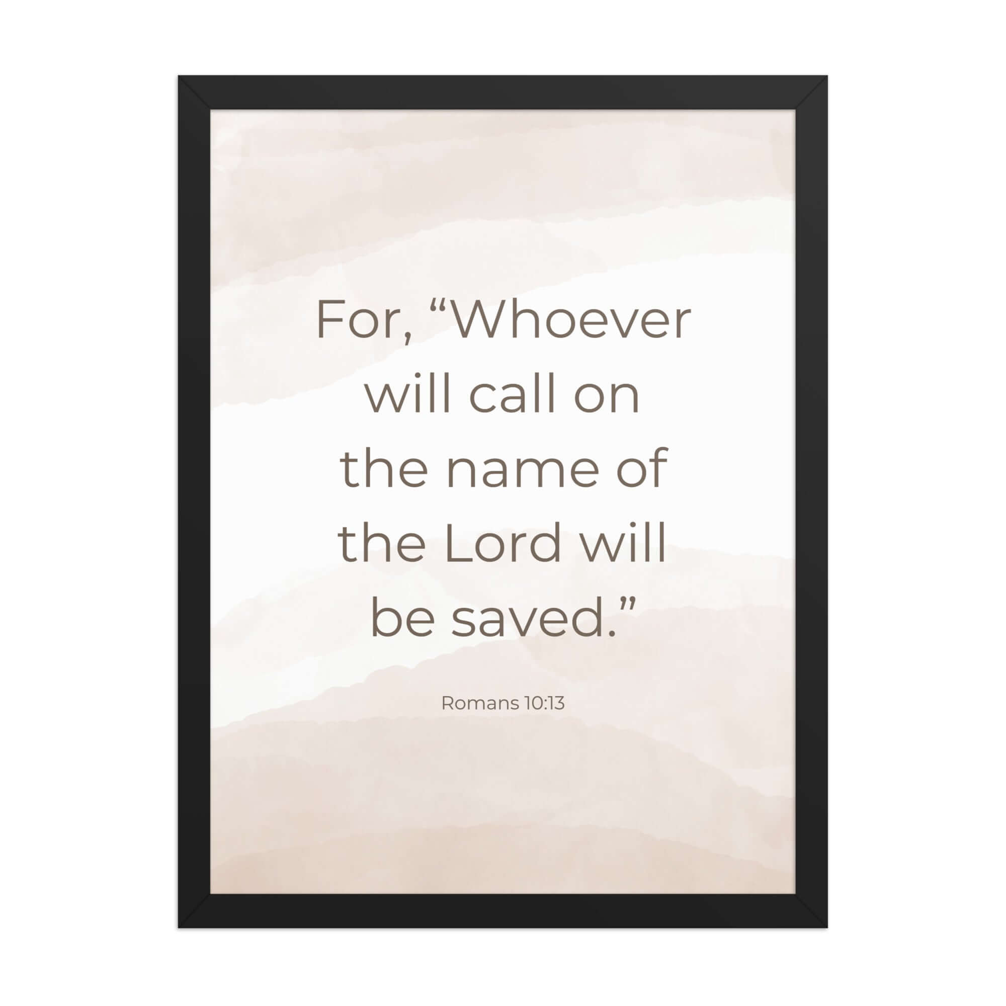 Romans 10:13 Bible Verse, the name Enhanced Matte Paper Framed Poster Wall Art Black 18″×24″
