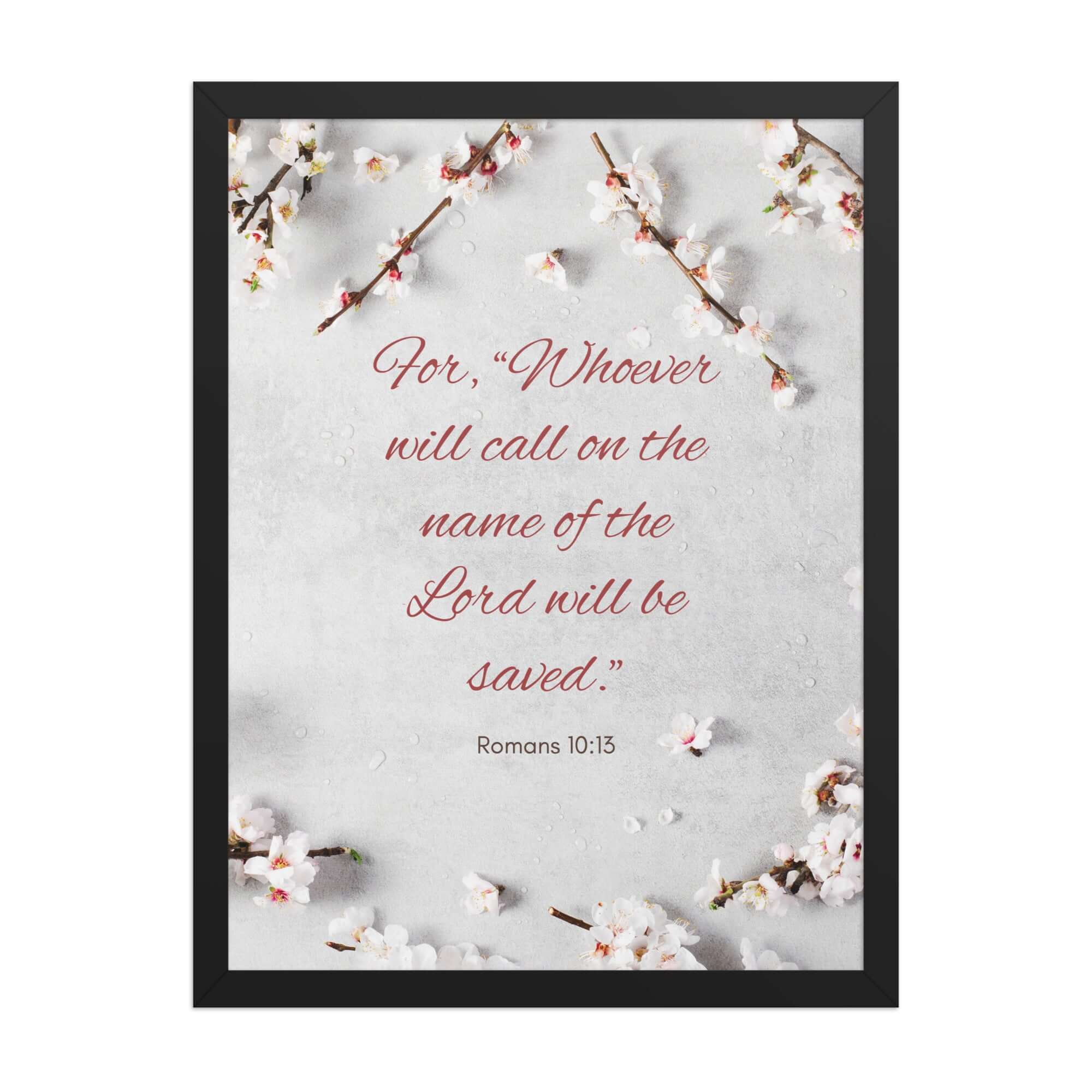 Romans 10:13 Bible Verse, the Lord Enhanced Matte Paper Framed Poster Wall Art Black 18″×24″