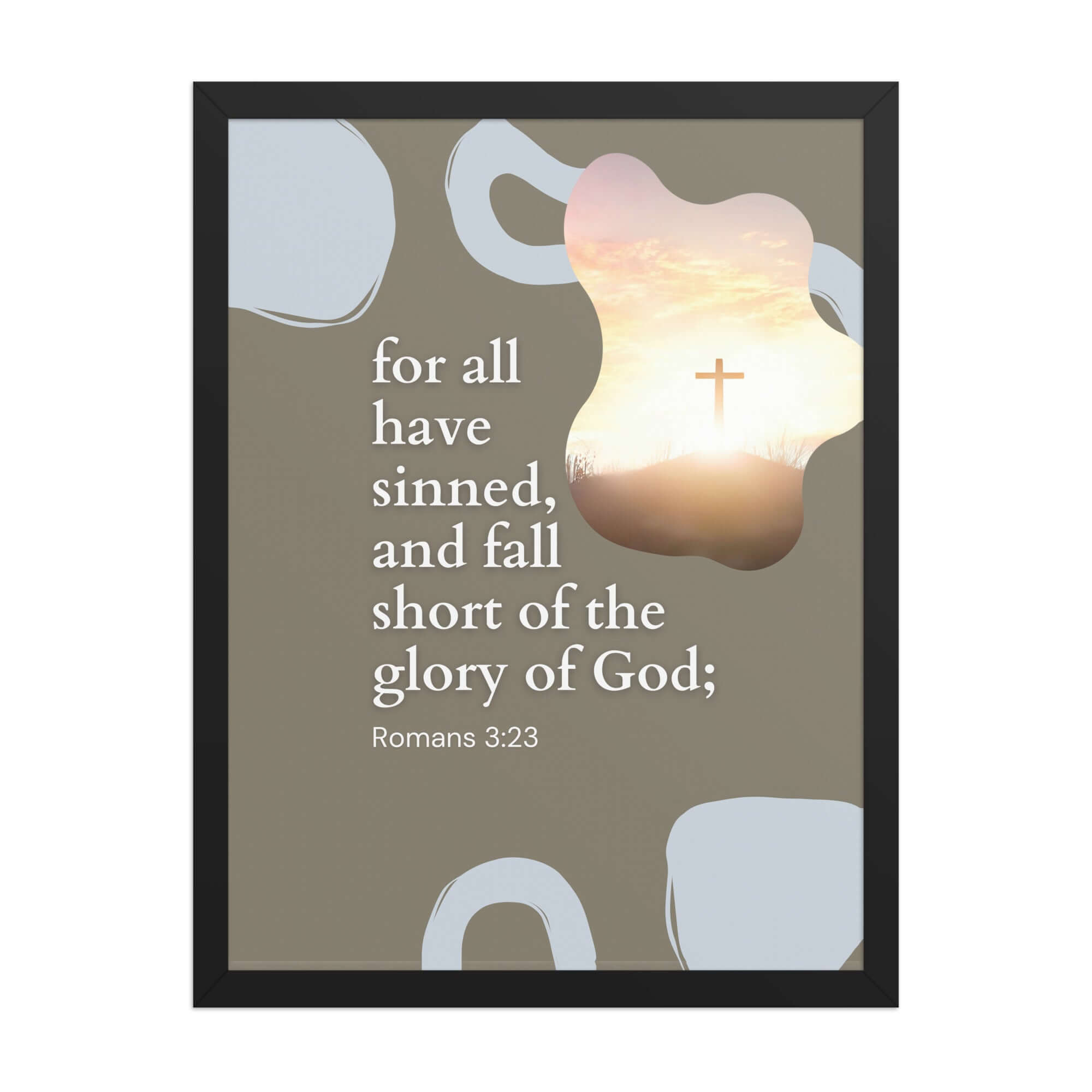 Romans 3:23 Bible Verse, the glory Enhanced Matte Paper Framed Poster Wall Art Black 18″×24″