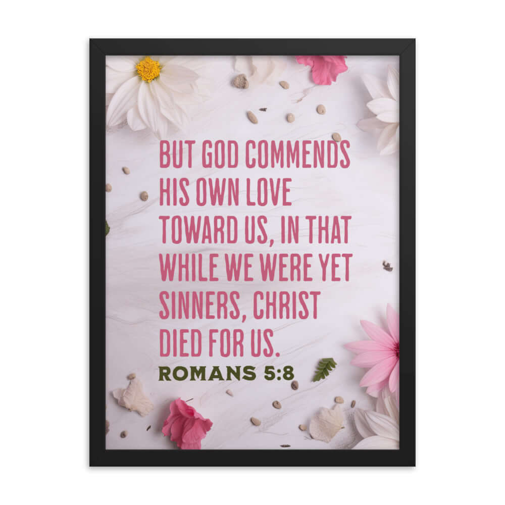 Romans 5:8 Bible Verse, Christ Died for Us Enhanced Matte Paper Framed Poster Wall Art Black 18″×24″