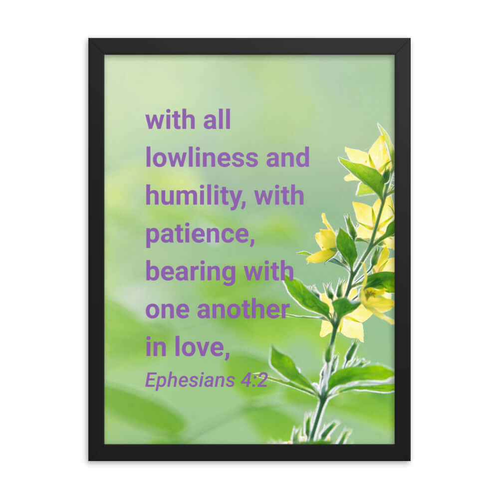 Ephesians 4:2 Bible Verse, one another in love Enhanced Matte Paper Framed Poster Wall Art Black 18″×24″