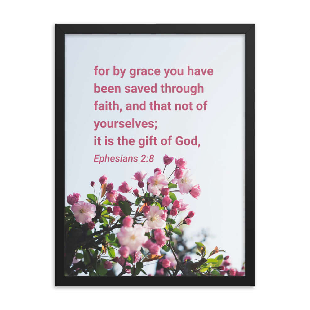 Ephesians 2:8 Bible Verse, saved through faith Enhanced Matte Paper Framed Poster Wall Art Black 18″×24″