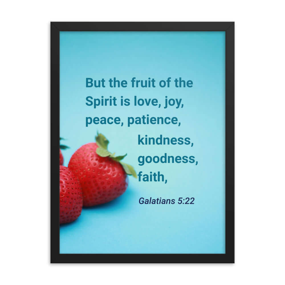Galatians 5:22 Bible Verse, fruit of the Spirit Enhanced Matte Paper Framed Poster Wall Art Black 18″×24″
