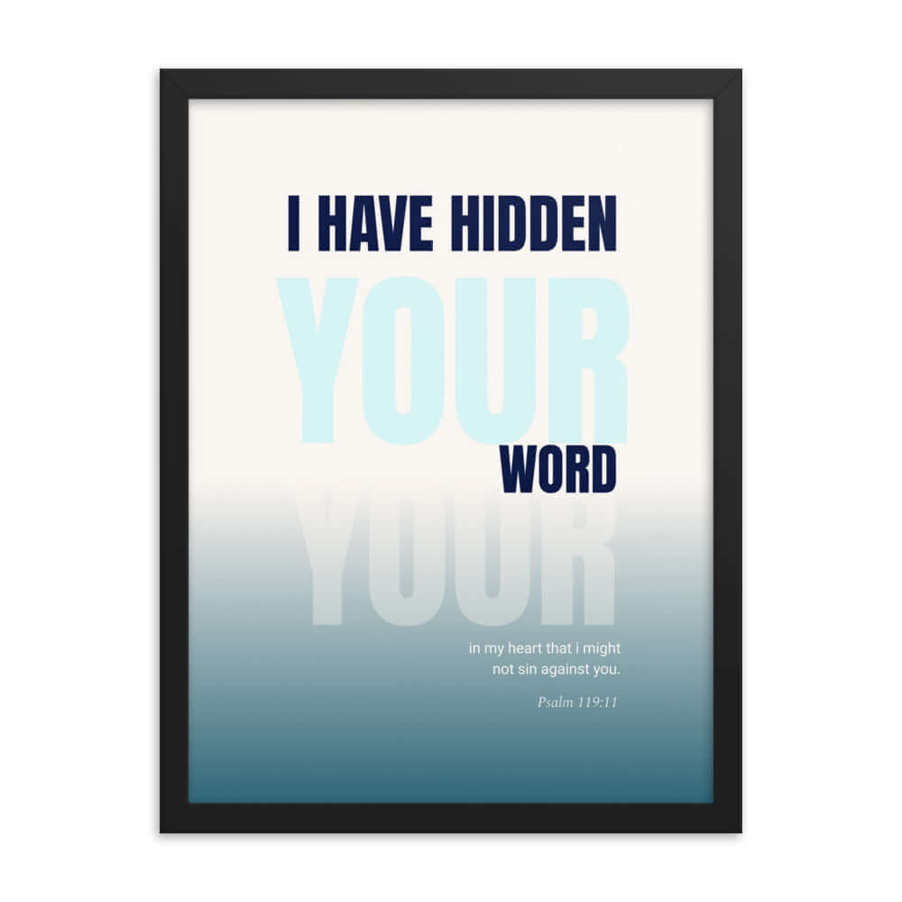 Psalm 119:11 Bible Verse, hidden your word Enhanced Matte Paper Framed Poster Wall Art Black 18″×24″