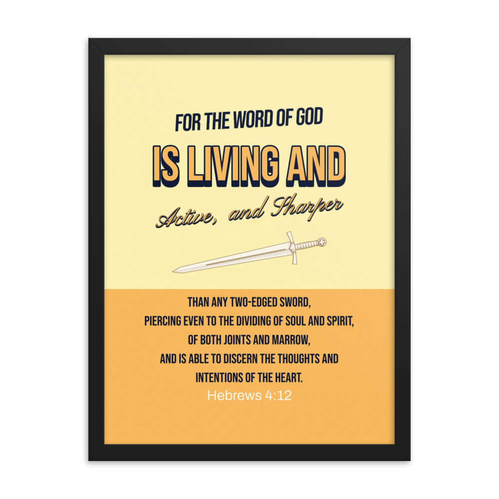 Hebrews 4:12 Bible Verse, living and active Enhanced Matte Paper Framed Poster Wall Art Black 18″×24″