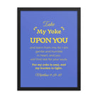 Matthew 11:29-30 Bible Verse, Take my yoke Enhanced Matte Paper Framed Poster Wall Art Black 18″×24″