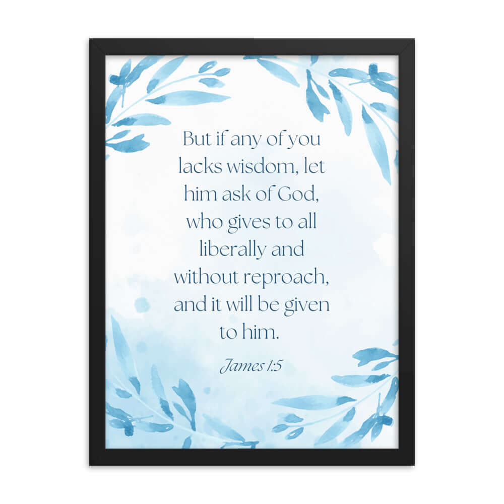 James 1:5 Bible Verse, lacks wisdom Enhanced Matte Paper Framed Poster Wall Art Black 18″×24″
