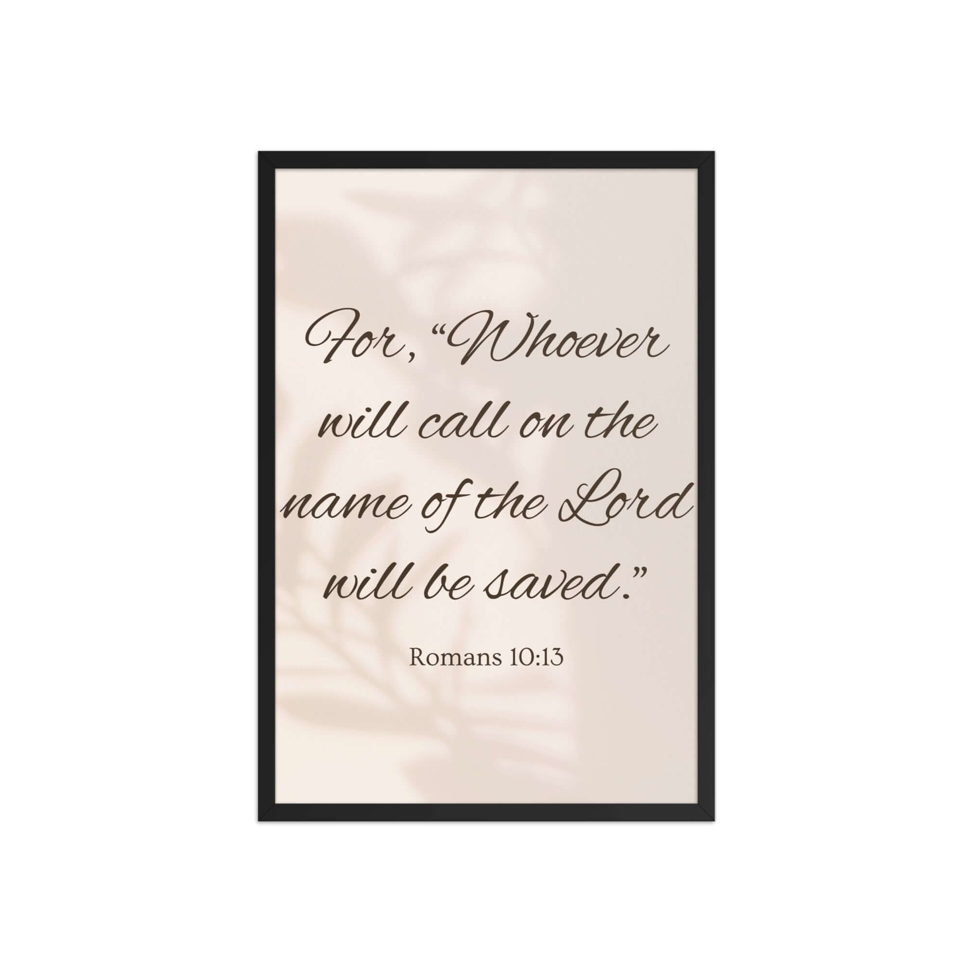 Romans 10:13 Bible Verse, Whoever Enhanced Matte Paper Framed Poster Wall Art