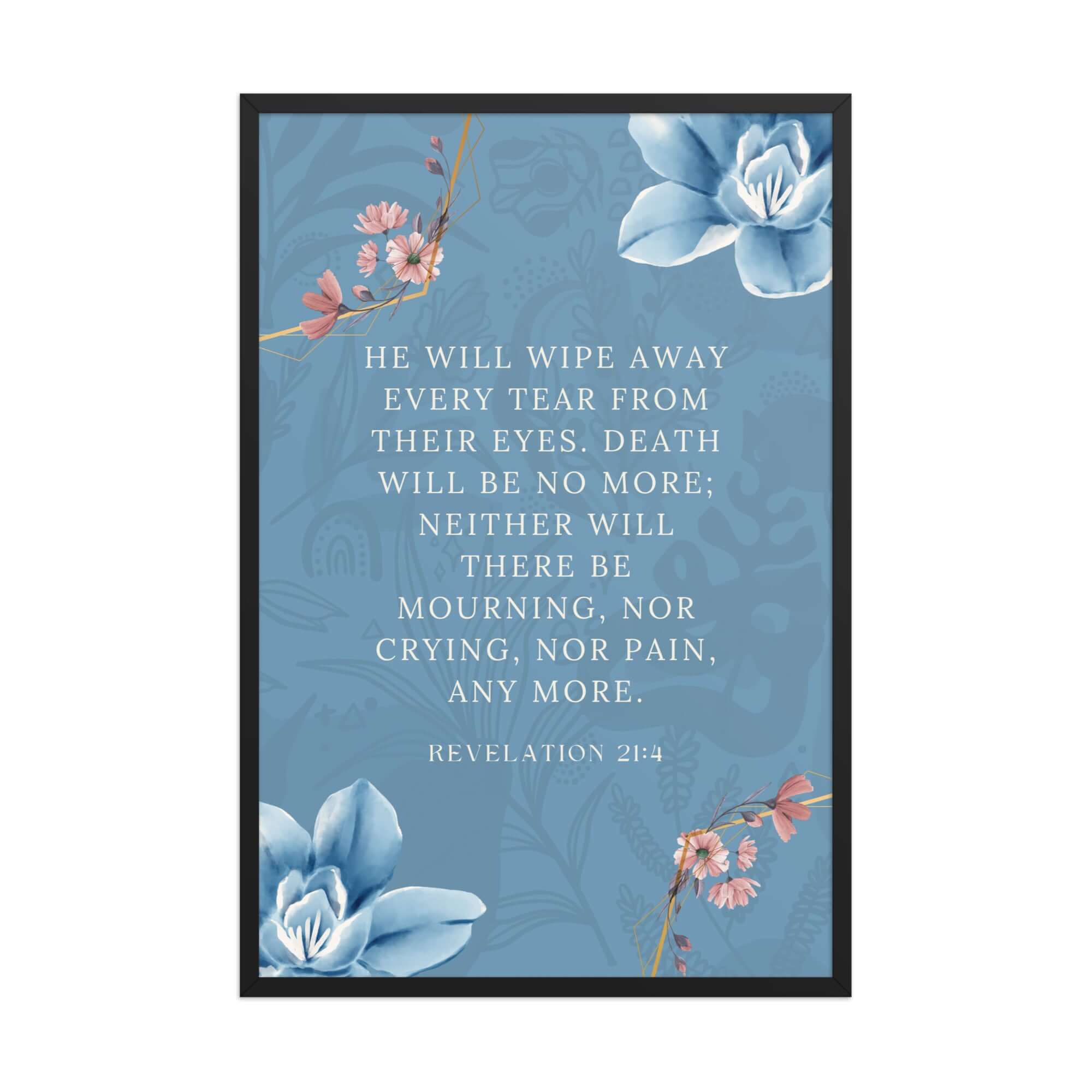 Revelation 21:4 Bible Verse, every tear Enhanced Matte Paper Framed Poster Wall Art Black 24″×36″