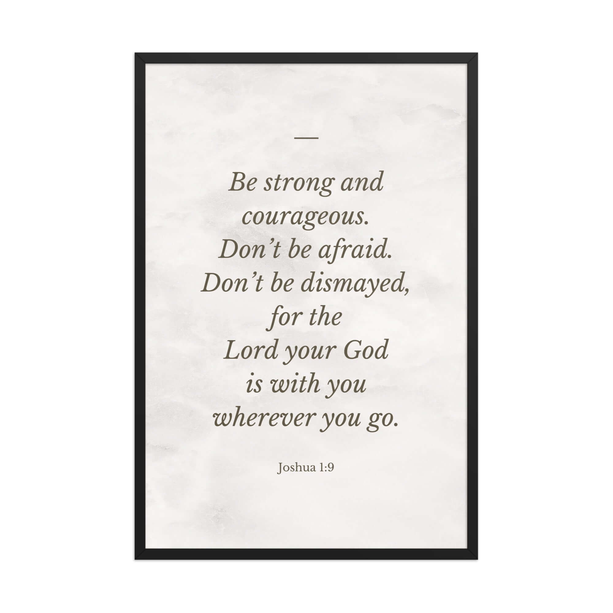 Joshua 1:9 Bible Verse, Be strong Enhanced Matte Paper Framed Poster Wall Art Black 24″×36″