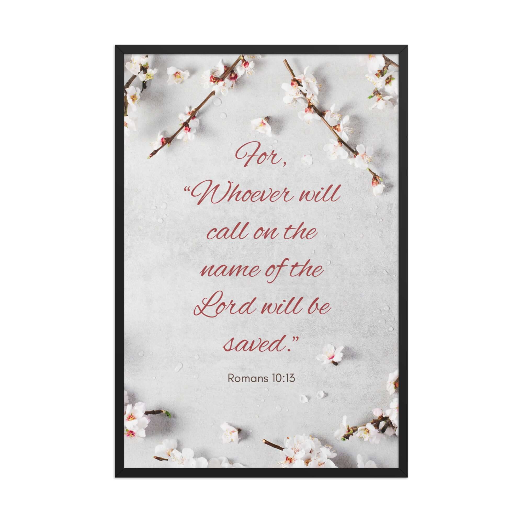 Romans 10:13 Bible Verse, the Lord Enhanced Matte Paper Framed Poster Wall Art Black 24″×36″