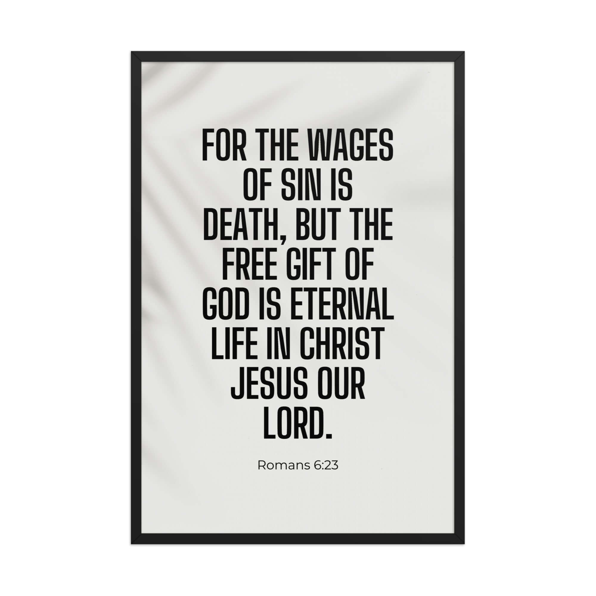 Romans 6:23 Bible Verse, eternal life Enhanced Matte Paper Framed Poster Wall Art Black 24″×36″