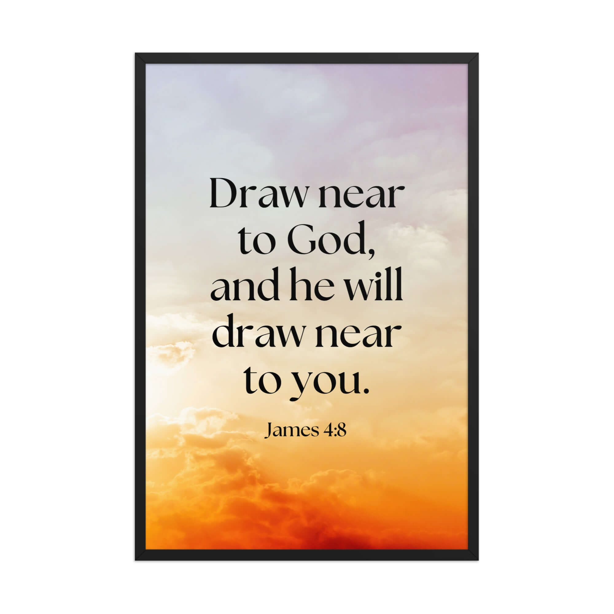 James 4:8 Bible Verse, he will draw Enhanced Matte Paper Framed Poster Wall Art Black 24″×36″