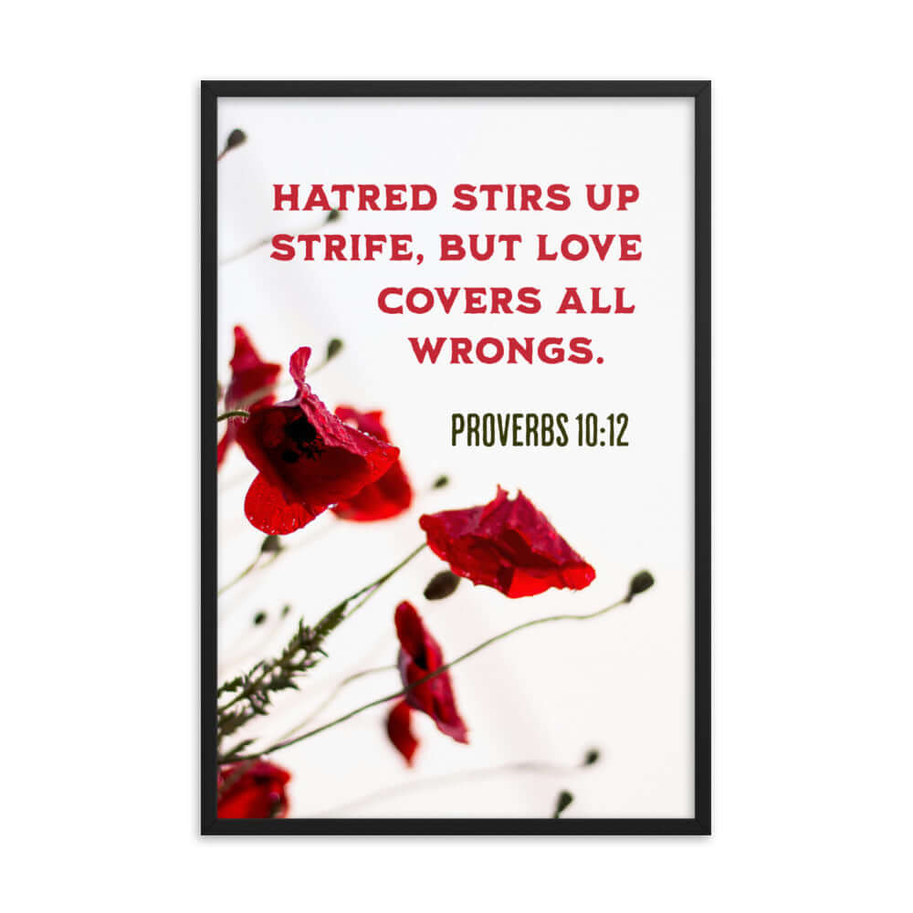 Proverbs 10:12 Bible Verse, Love Covers All Enhanced Matte Paper Framed Poster Wall Art Black 24″×36″