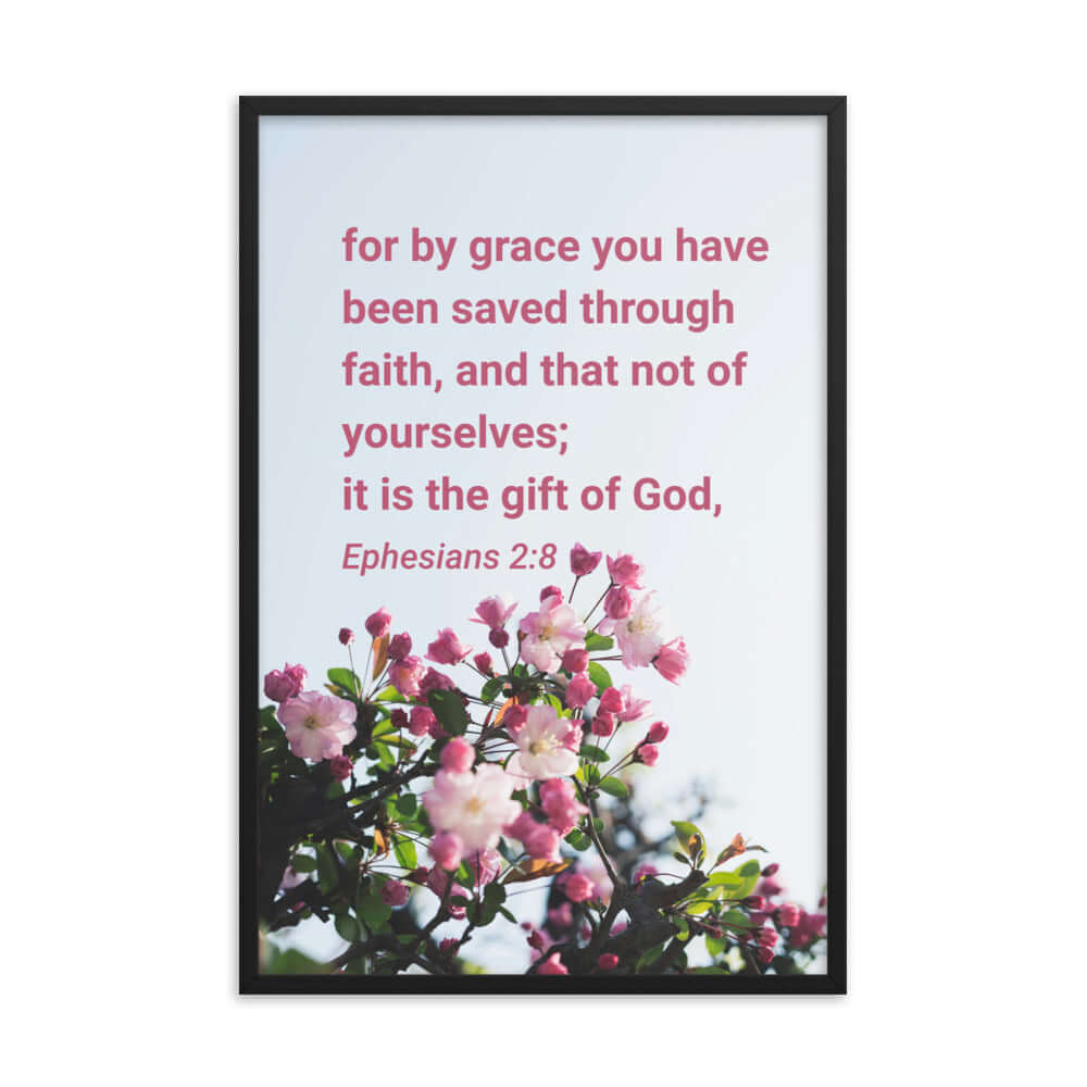 Ephesians 2:8 Bible Verse, saved through faith Enhanced Matte Paper Framed Poster Wall Art Black 24″×36″