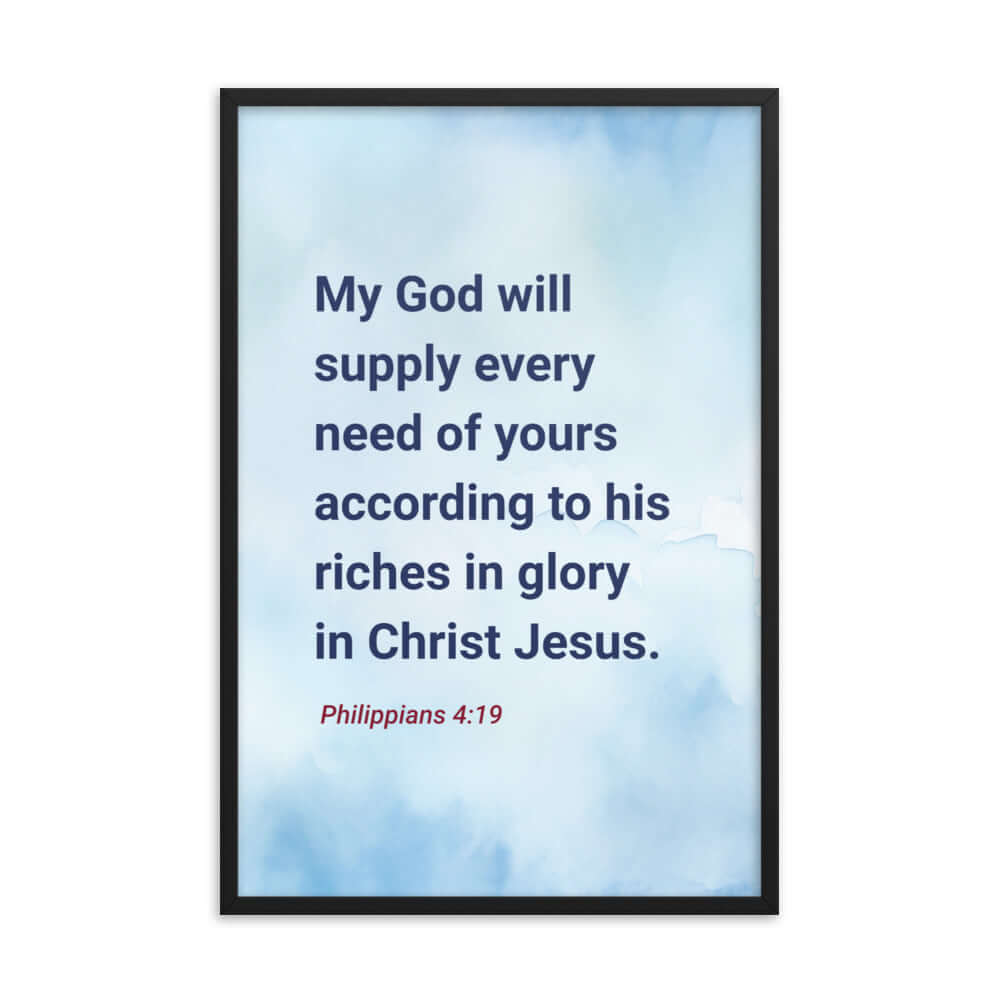 Philippians 4:19 Bible Verse, God will supply Enhanced Matte Paper Framed Poster Wall Art Black 24″×36″