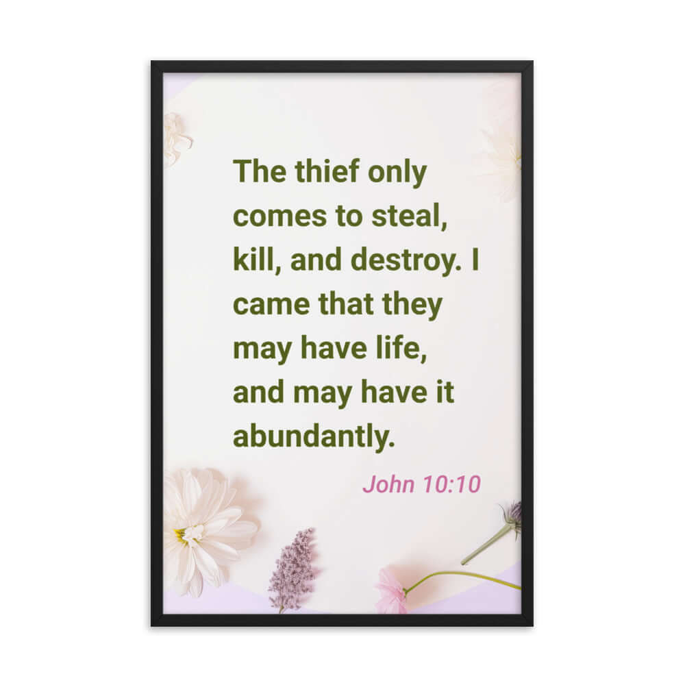 John 10:10 Bible Verse, Abundant Life Enhanced Matte Paper Framed Poster Wall Art Black 24″×36″