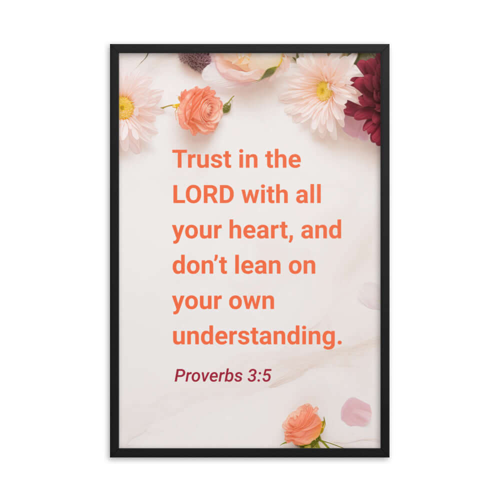 Proverbs 3:5 Bible Verse, Trust in the LORD Enhanced Matte Paper Framed Poster Wall Art Black 24″×36″