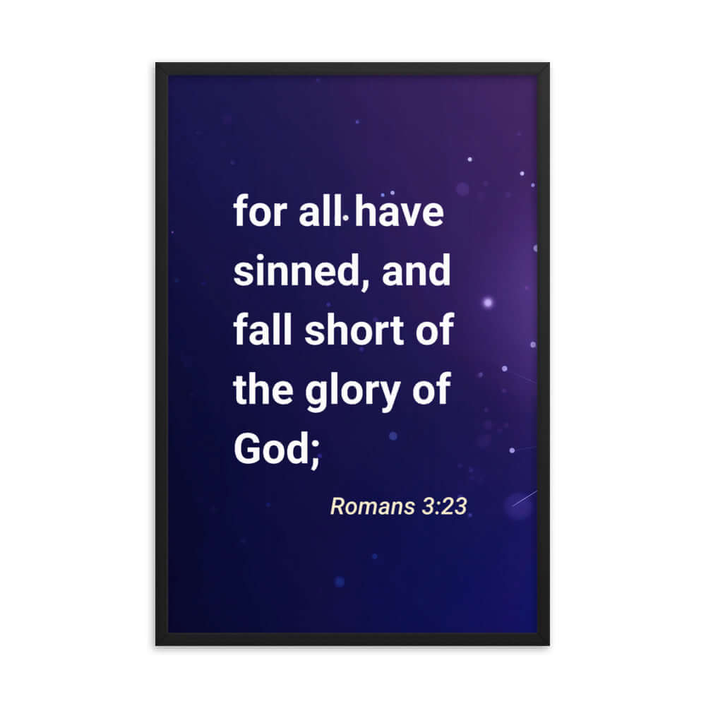 Romans 3:23 Bible Verse, all have sinned Enhanced Matte Paper Framed Poster Wall Art Black 24″×36″