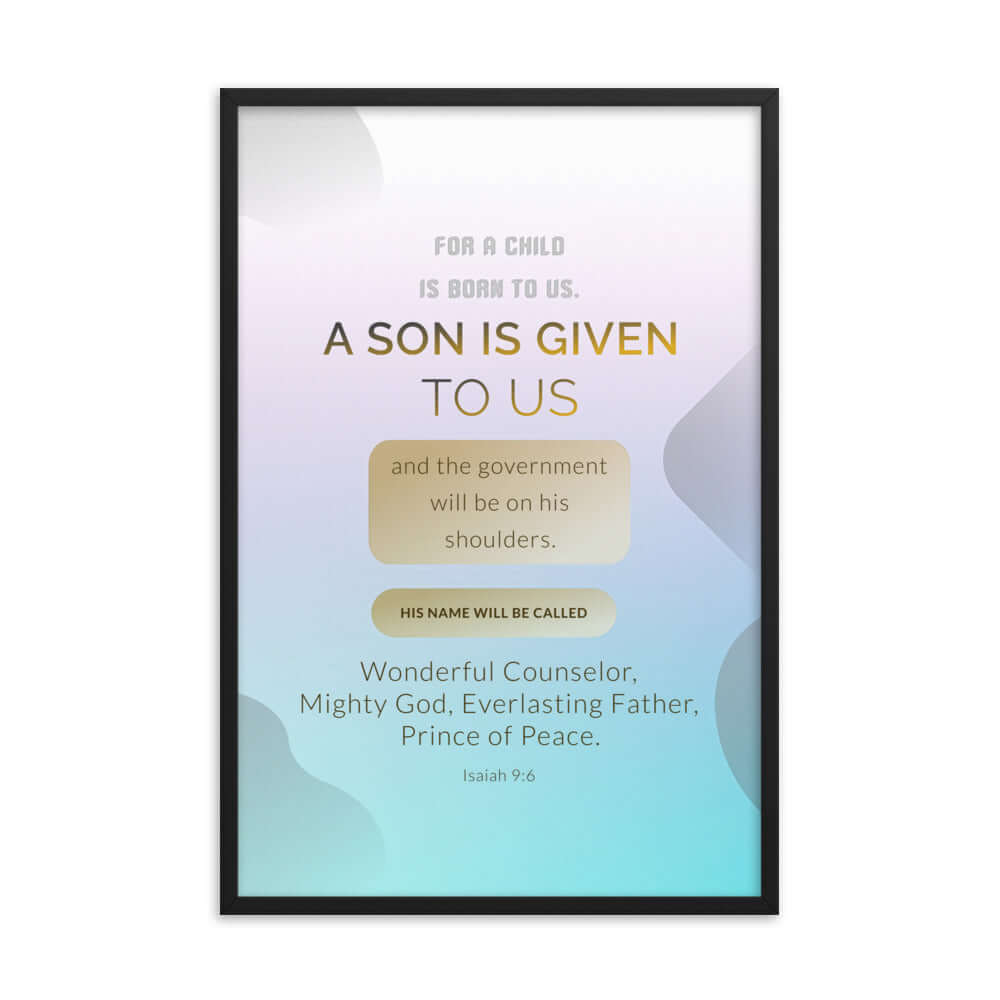 Isaiah 9:6 Bible Verse, Wonderful Counselor Enhanced Matte Paper Framed Poster Wall Art Black 24″×36″