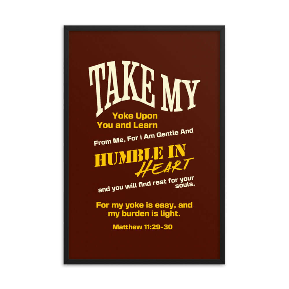 Matthew 11:29-30 Bible Verse, learn from me Enhanced Matte Paper Framed Poster Wall Art Black 24″×36″