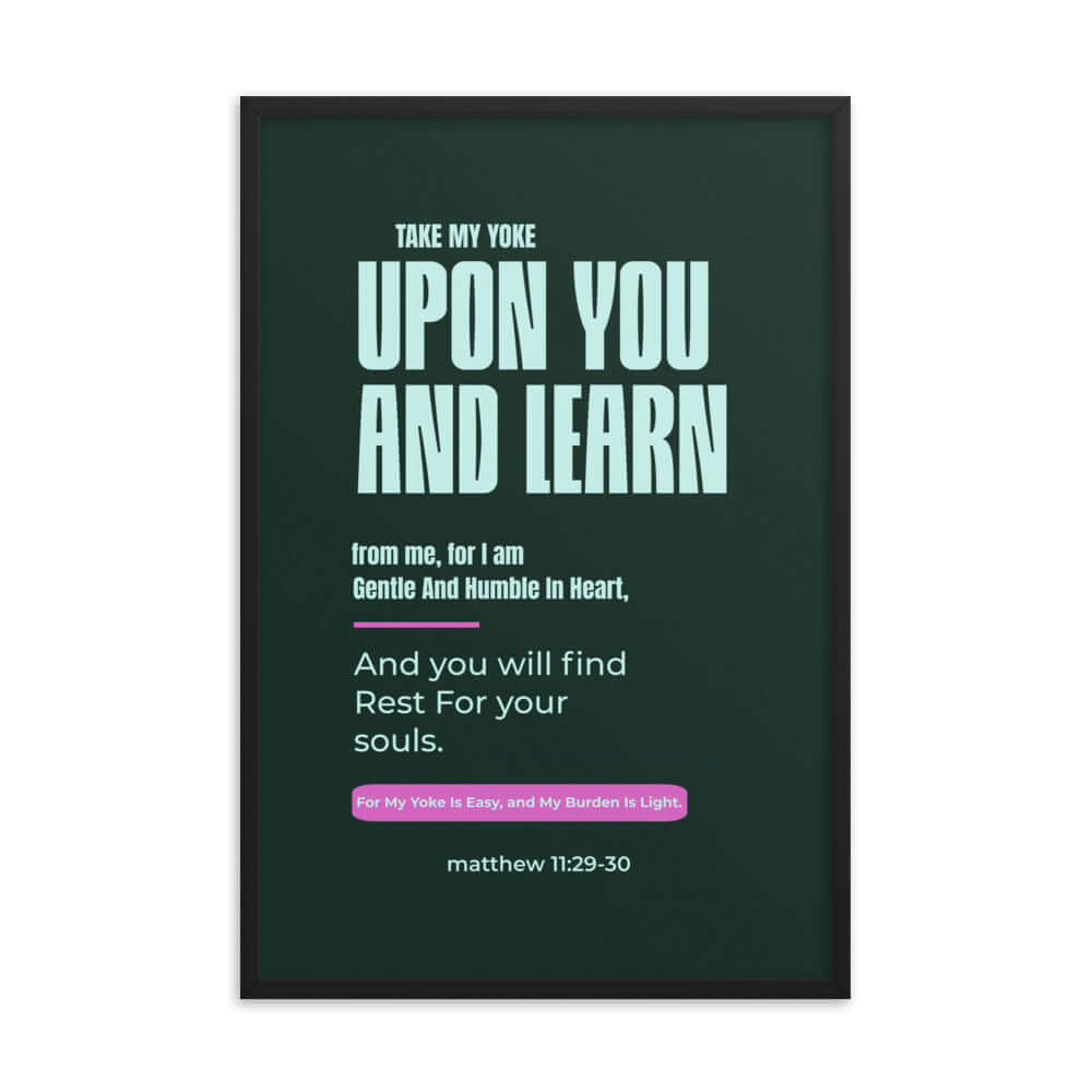 Matthew 11:29-30 Bible Verse, I am gentle Enhanced Matte Paper Framed Poster Wall Art Black 24″×36″