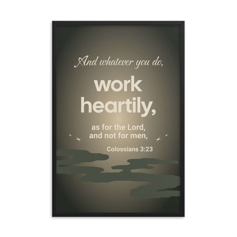 Colossians 3:23 Bible Verse, as for the Lord Enhanced Matte Paper Framed Poster Wall Art Black 24″×36″