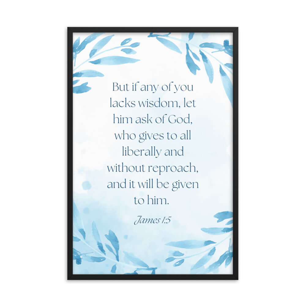 James 1:5 Bible Verse, lacks wisdom Enhanced Matte Paper Framed Poster Wall Art Black 24″×36″