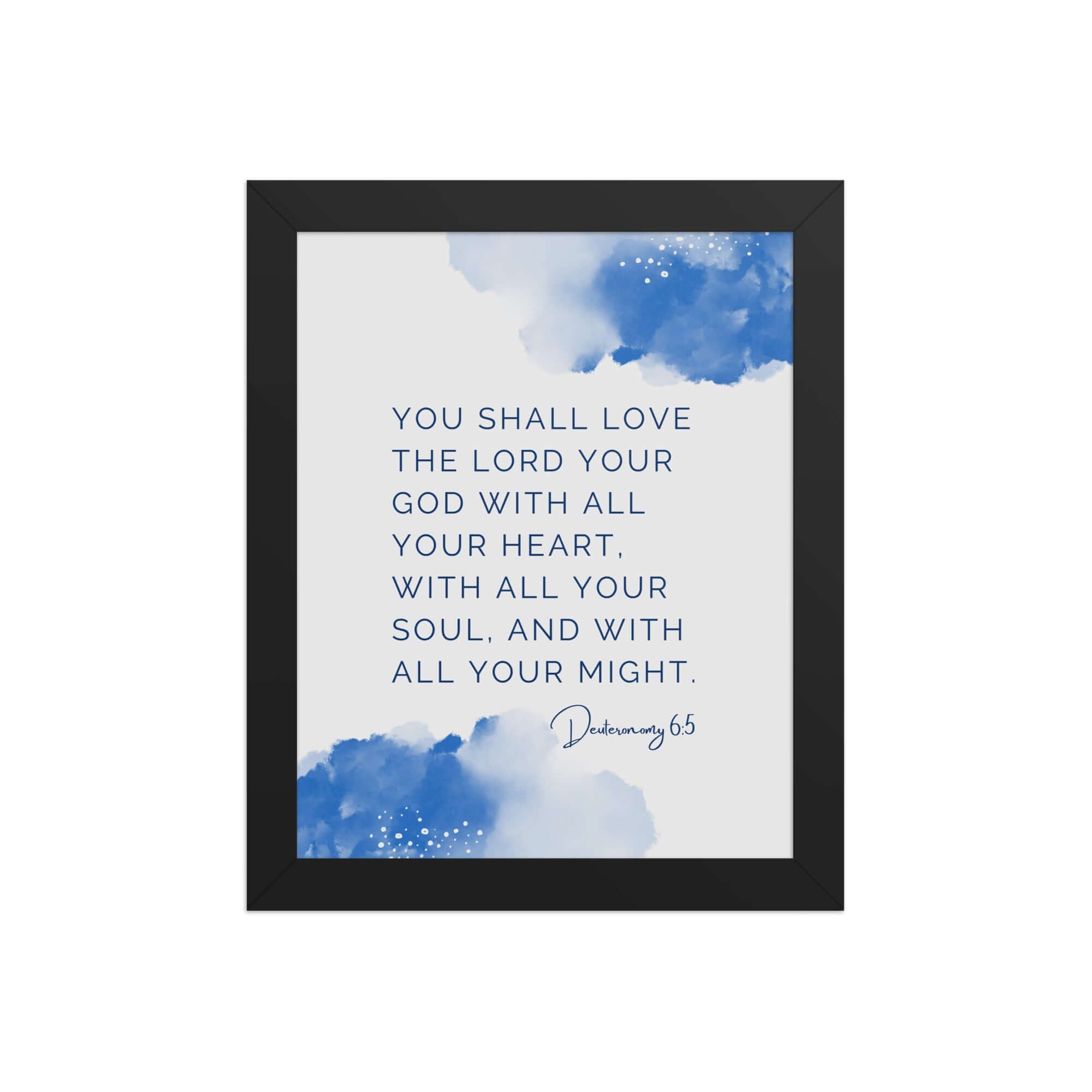 Deuteronomy 6:5 Bible Verse, your God Enhanced Matte Paper Framed Poster Wall Art Black 8″×10″
